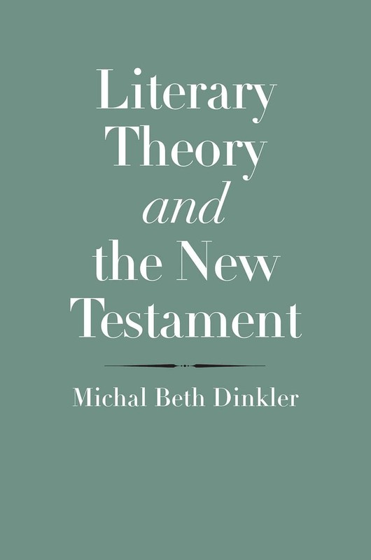 Literary Theory and the New Testament (The Anchor Yale Bible Reference Libra…