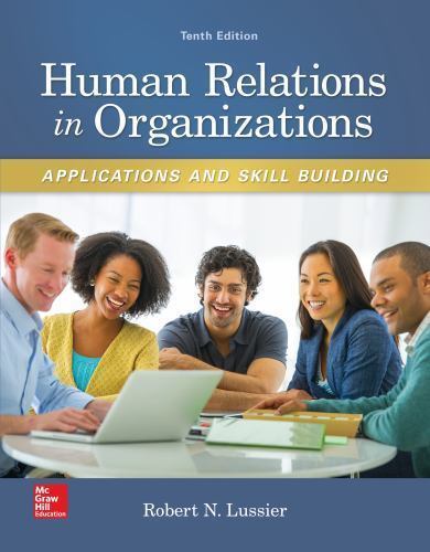 HUMAN RELATIONS IN ORGANIZATIONS BY ROBERT N. LUSSIER