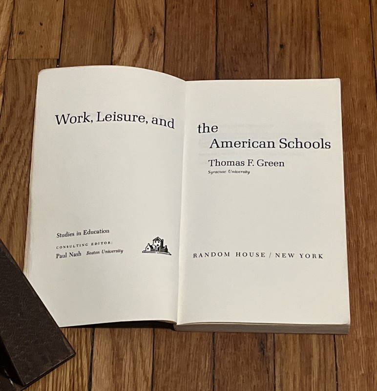 Work, Leisure, and the American Schools By Thomas F Green 1968 PB gallery