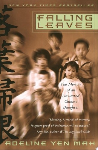 Falling Leaves: The Memoir of an Unwanted Chinese Daughter by Mah, Adeline Yen,