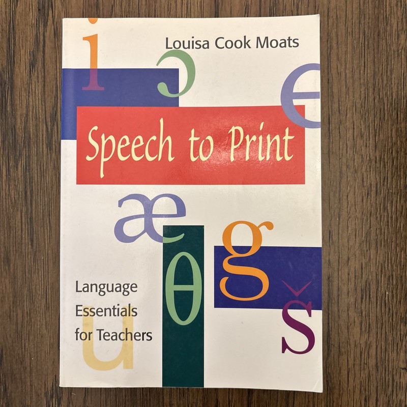 Speech to Print: Language Essentials for Teachers by Ed.D. Moats, Louisa Cook