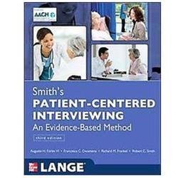 Smith’s Patient Centered Interviewing: an Evidence-Based Method, Third…