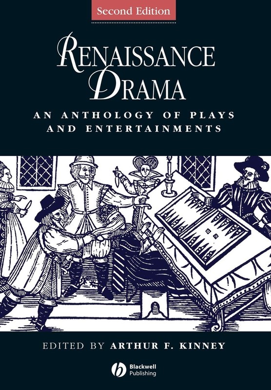 Renaissance Drama: An Anthology of Plays and Entertainments – Kinney, Arthur…