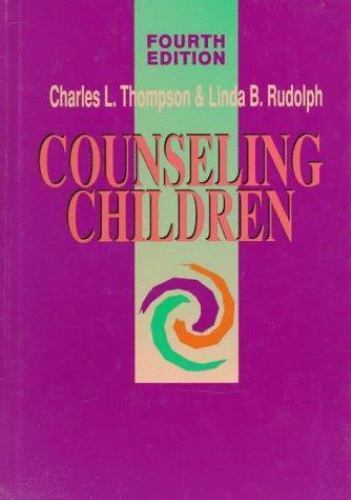 Counseling Children by Charles L. Thompson; Linda B. Rudolph