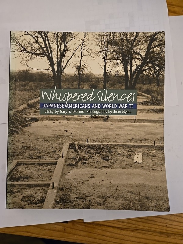 Signed Whispered Silences: Japanese Americans andWorld War II by Gary Y. Okihiro