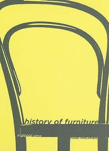 History of Furniture: A Global View by Mark Hinchman: Used