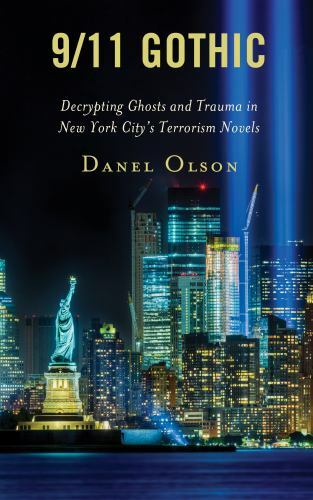 9/11 Gothic: Decrypting Ghosts and Trauma in New York City’s Terrorism Novels (R