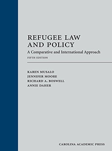 REFUGEE LAW AND POLICY: A COMPARATIVE AND INTERNATIONAL By Karen Musalo NEW