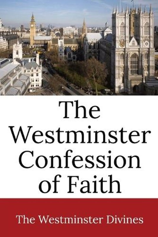 The Westminster Confession of Faith by Westminster Divines (English) Paperback B