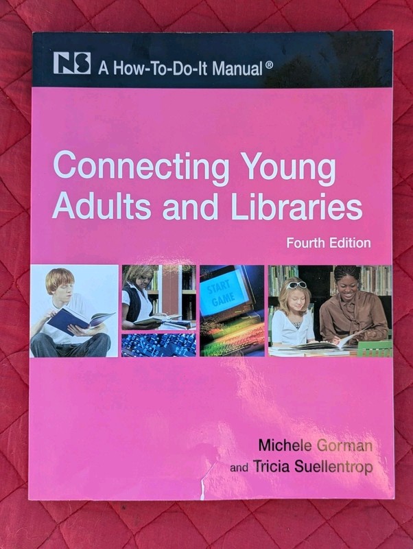 Connecting Young Adults and Libraries: A How-To-Do-It Manual, 4th Edition (How-