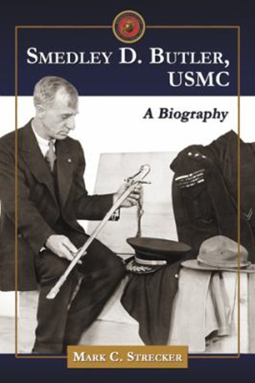 Smedley D. Butler, USMC : A Biography Paperback Mark Strecker
