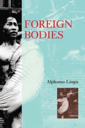Foreign Bodies, Hardcover by Lingis, Alphonso, Brand New, Free shipping in th...