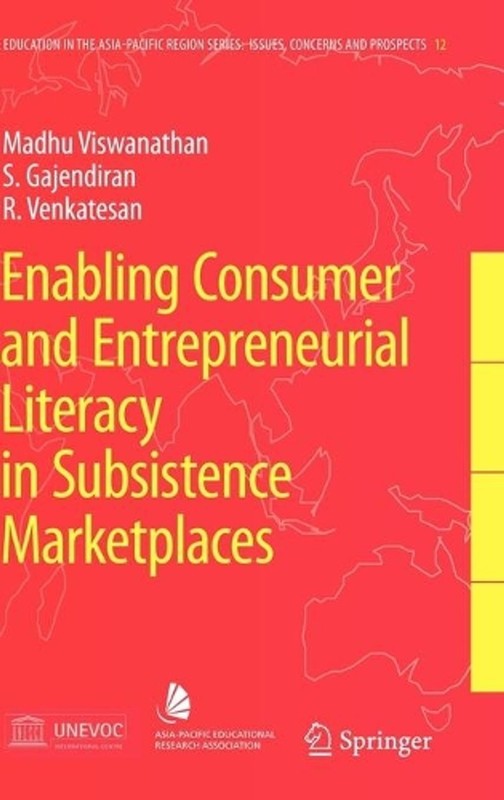 Enabling Consumer and Entrepreneurial Literacy in Subsistence Marketplaces: Rese