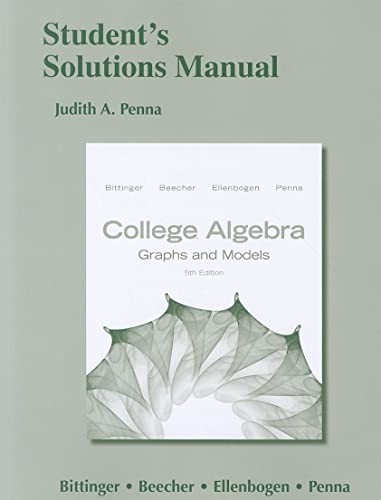 Student’s Solutions Manual for College Algebra: Graphs and Models
