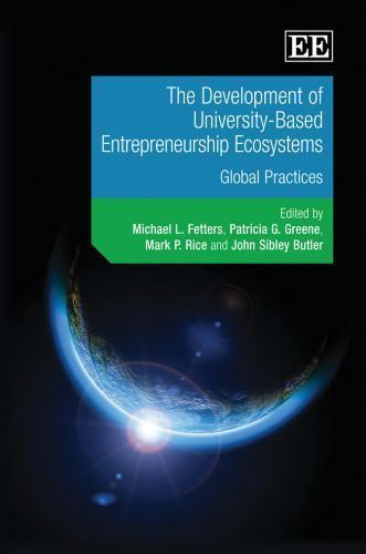 The Development of University-Based Entrepreneurship Ecosystems: Global Practi..