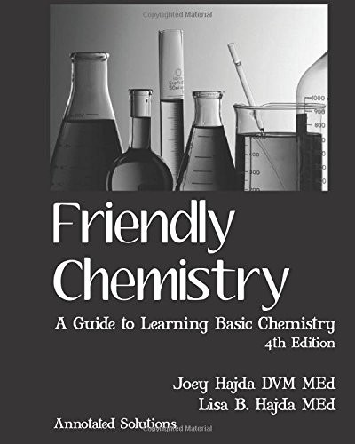 FRIENDLY CHEMISTRY ANNOTATED SOLUTIONS MANUAL By Joey A. Hajda & Lisa B. Hajda