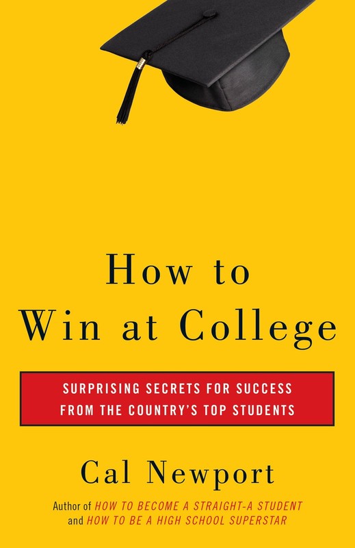 How to Win at College: Surprising Secrets for Success from the Country’s Top…
