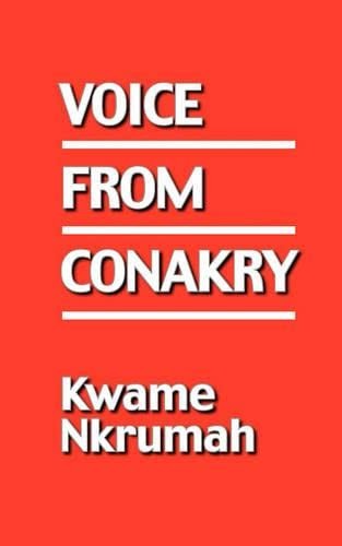 VOICE FROM CONAKRY By KWAME NKRUMAH