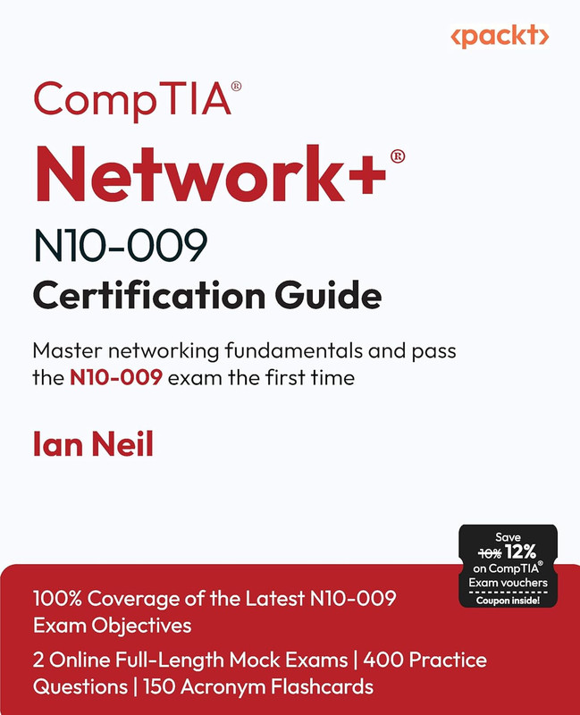 Comptia® Network+® N10-009 Certification Guide: Master Networking Fundamentals a