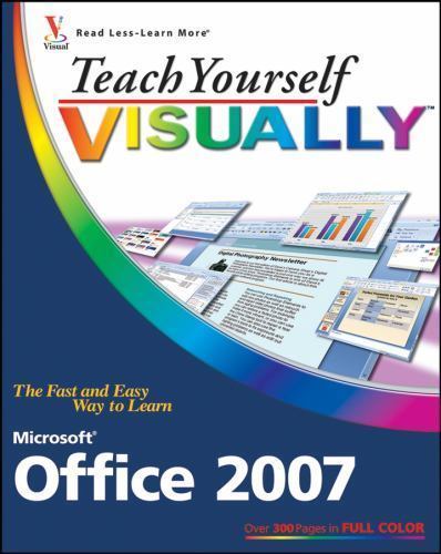 Teach Yourself VISUALLY Microsoft Office 2007 by Sherry Willard Kinkoph