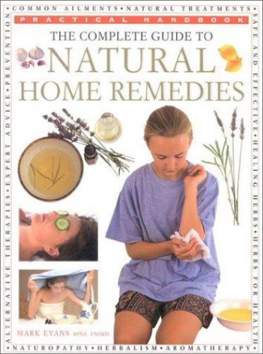 The Complete Guide to Natural Remedies (Practical Handbook), Evans, Mark, 978075
