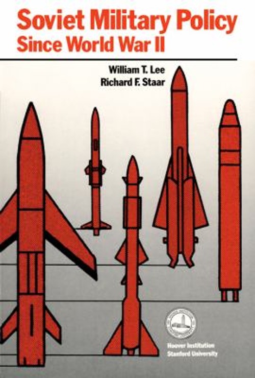 Soviet Military Policy since World War II William, Staar, Richard