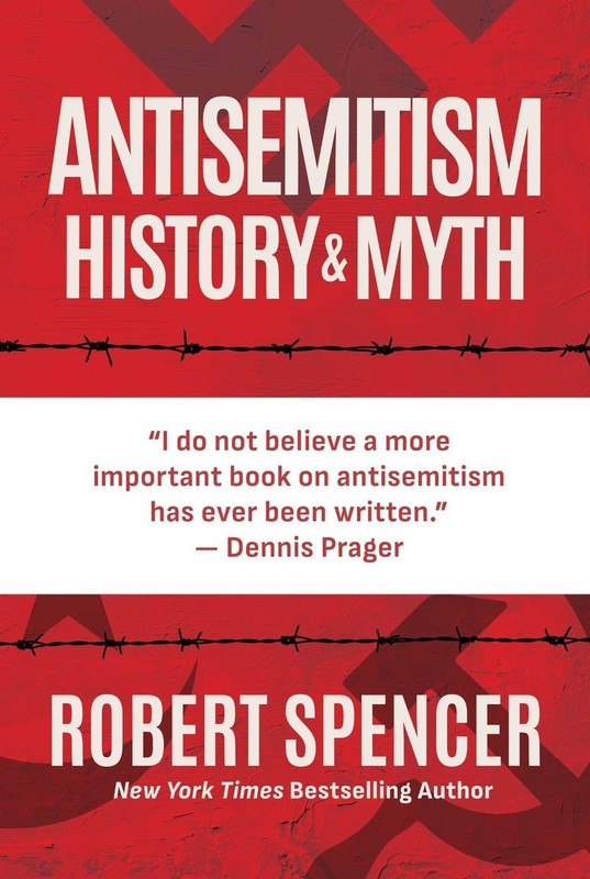 Antisemitism: History and Myth by Robert Spencer Hardcover Book