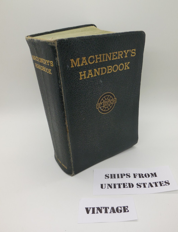 Machinery’s Handbook 13th Ed Oberg 1946 machine shop engineer drafts reference
