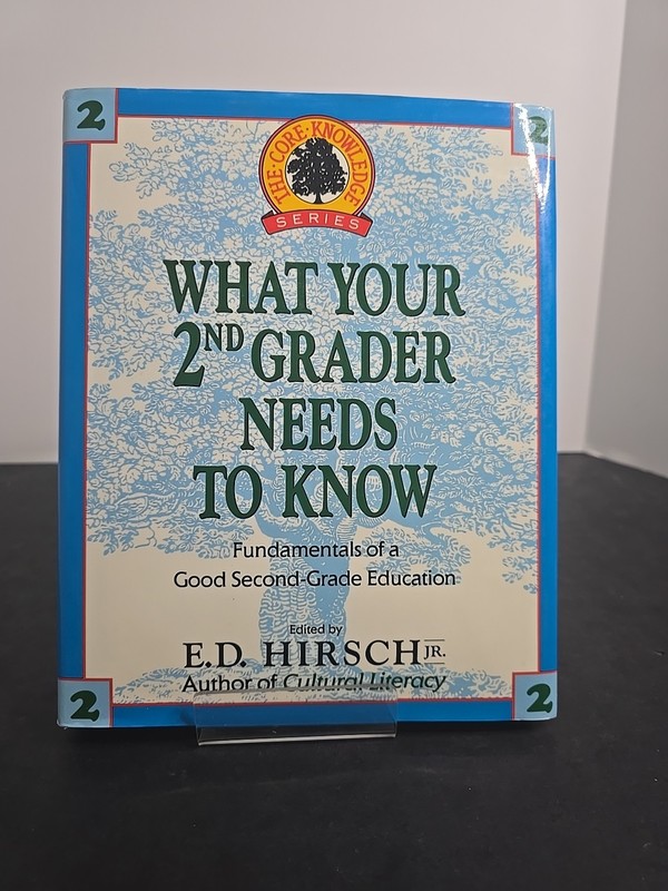 What Your 2nd Grader Needs to Know E.D. Hirsch Jr. Core Knowledge 1991 LN 1st…