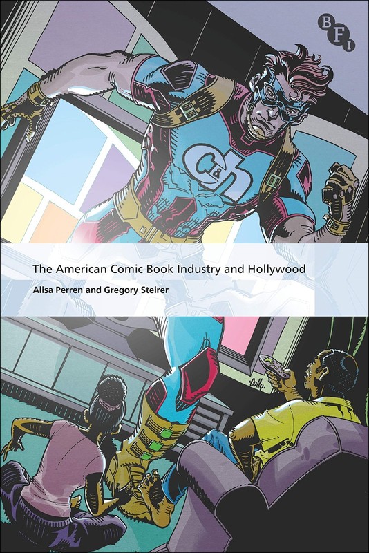The American Comic Book Industry and Hollywood (International Screen Industr…
