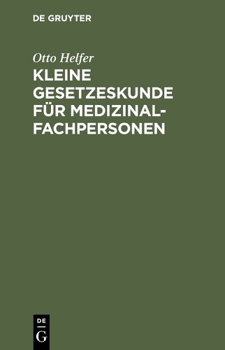 Kleine Gesetzeskunde für Medizinalfachpersonen (Hardback)
