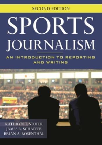 Sports Journalism: An Introduction to Reporting and Writing – VERY GOOD