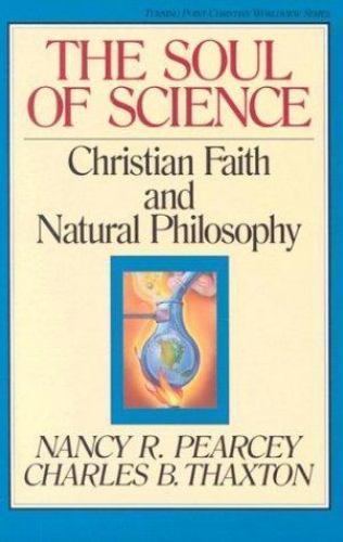 The Soul of Science: Christian Faith and Natural Philosophy Volume 16