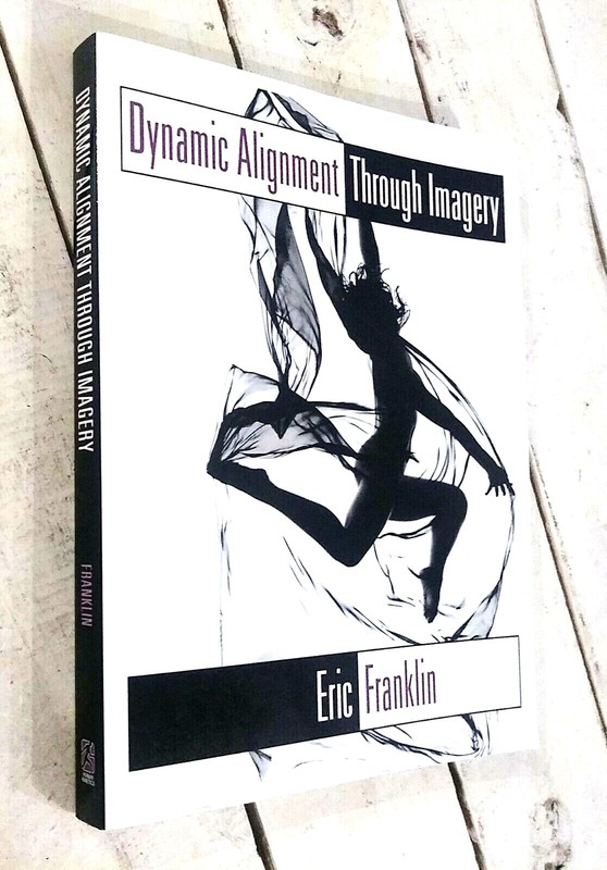Dynamic Alignment Through Imagery Eric Franklin Movement Fitness PB
