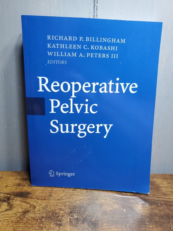 Reoperative Pelvic Surgery by Richard P. Billingham