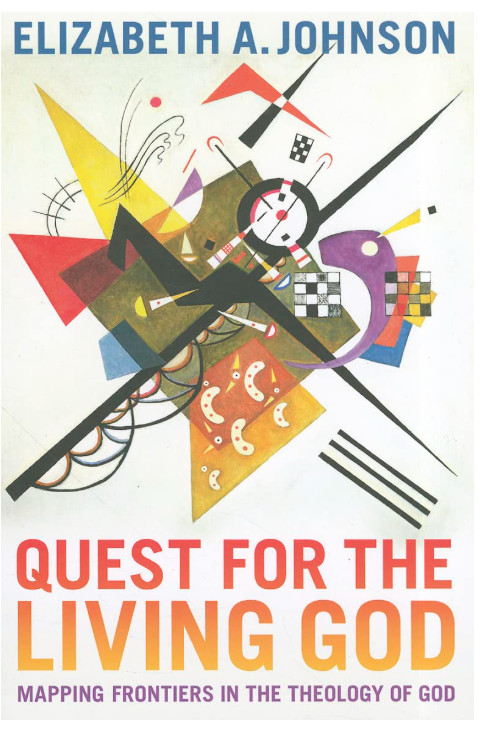Quest for the Living God : Mapping Frontiers in the Theology of God by Elizabeth