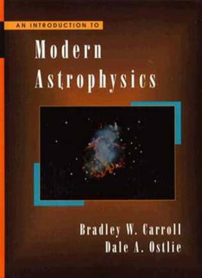 An Introduction to Modern Astrophysics By Bradley W. Carroll, Da