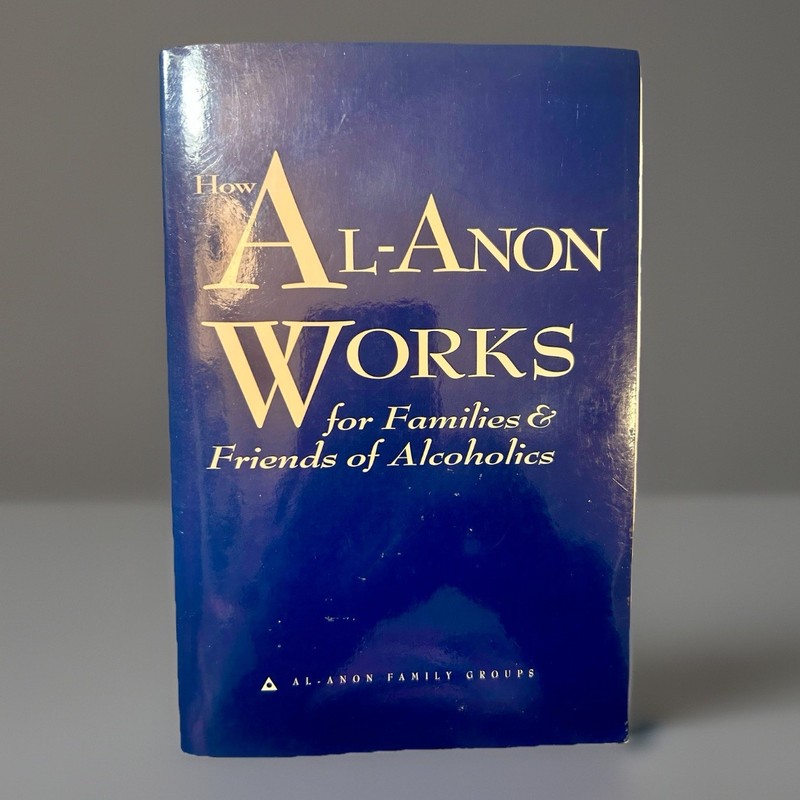 How Al-Anon Works for Families and Friends of Alcoholics by Hazelden Publishing