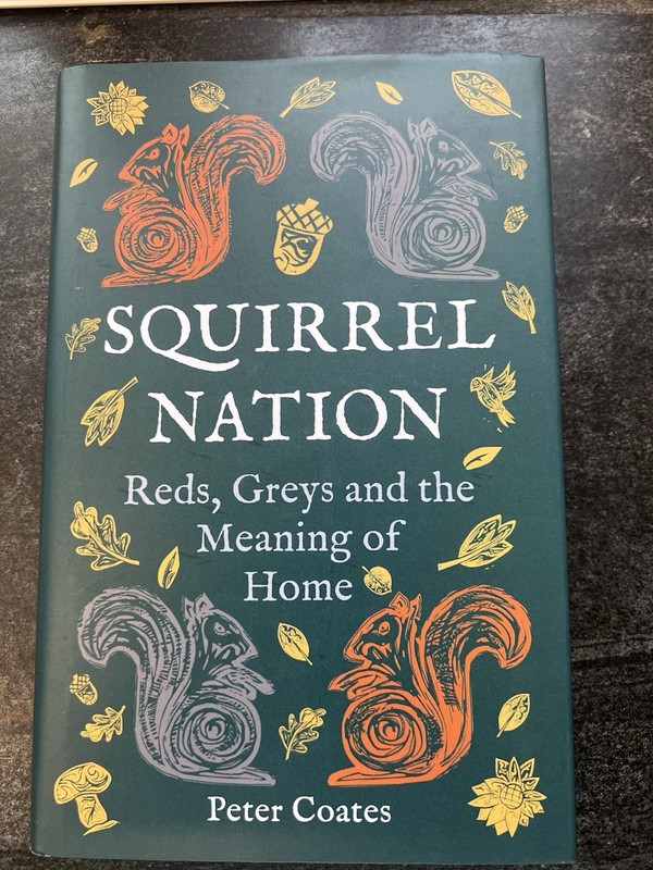 Squirrel Nation : Reds, Greys and the Meaning of Home by Peter Coates (2023,…