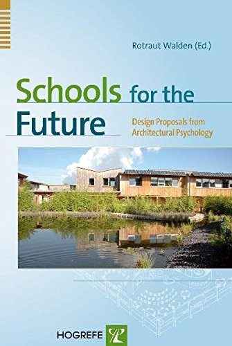 Schools for the Future By Rotraut Walden