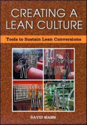 Creating a Lean Culture: Tools to Sustain Lea- 1563273225, David Mann, paperback