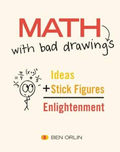 Math with Bad Drawings: Ideas + Stick Figures = Enlightenment – VERY GOOD