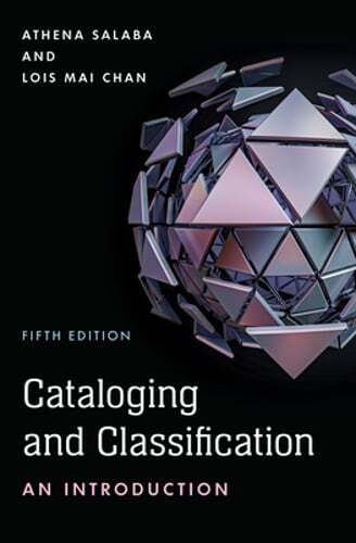Cataloging and Classification: An Introduction by Athena Salaba: New