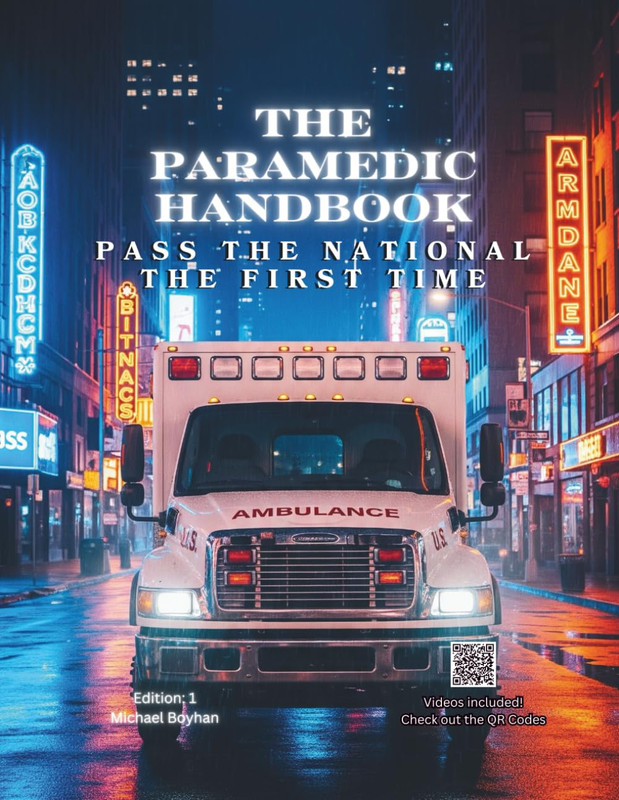 The Paramedic Handbook: Pass the National Registry Exam on the First Try – Inclu