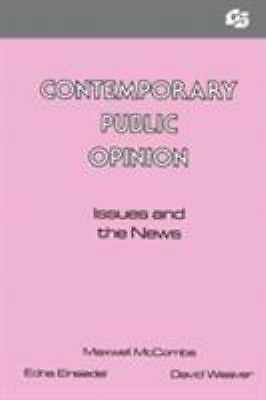 Contemporary Public Opinion : Issues and the News, Paperback by McCombs, Maxw…