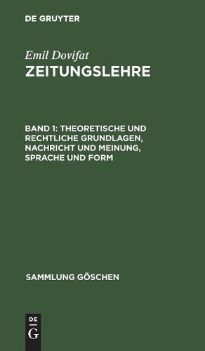 Emil Dovifat Theoretische Und Rechtliche Grundlagen, Nachricht Und Me (Hardback)
