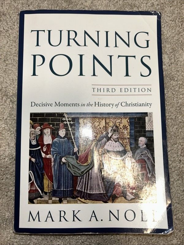 Turning Points: Decisive Moments in the History of Christianity by Mark A. Noll