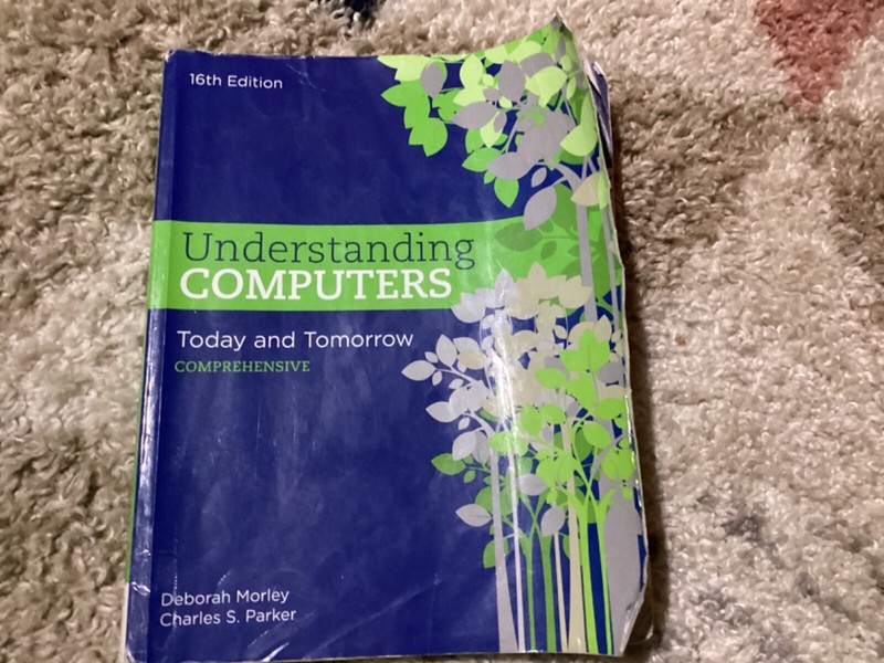 Understanding Computers: Today and Tomorrow: Comprehensive