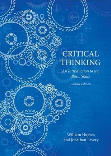Critical Thinking - Concise Edition by William Hughes: New