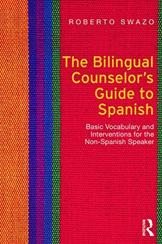 The Bilingual Counselor’s Guide to Spanish: Basic Vocabulary and